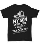 2019 Hot Sale 100% Cotton My Son Saves Lives - Funny Firefighter Mom T-shirt - Unisex Tee Summer Style Tee Shirt