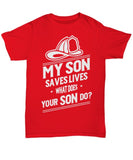 2019 Hot Sale 100% Cotton My Son Saves Lives - Funny Firefighter Mom T-shirt - Unisex Tee Summer Style Tee Shirt