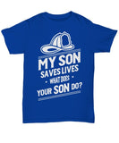 2019 Hot Sale 100% Cotton My Son Saves Lives - Funny Firefighter Mom T-shirt - Unisex Tee Summer Style Tee Shirt