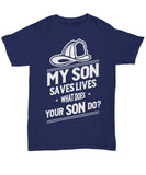 2019 Hot Sale 100% Cotton My Son Saves Lives - Funny Firefighter Mom T-shirt - Unisex Tee Summer Style Tee Shirt