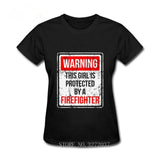 This girl is protected by a firefighter SHIRT O-Neck Harajuku Tee Female Printed Short-sleeve Top Ladies Bottoming Tee Shirt
